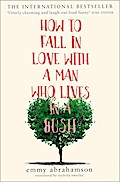 How to Fall in Love with a Man Who Lives in a Bush