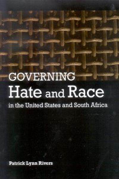 Governing Hate and Race in the United States and South Africa