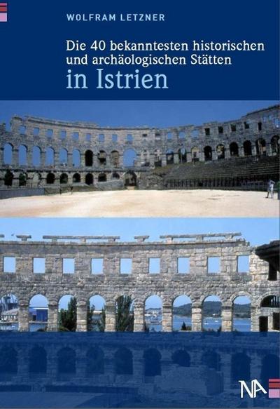 bekanntesten hist. und archäologischen Stätten in Istrien