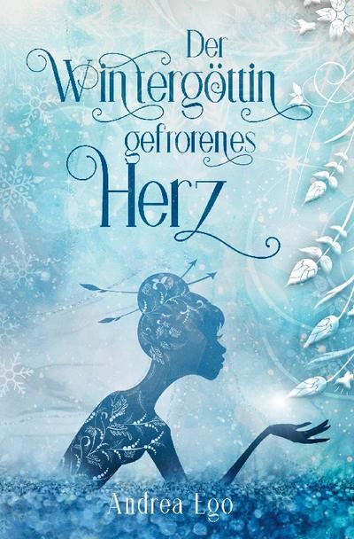 Der Wintergöttin gefrorenes Herz