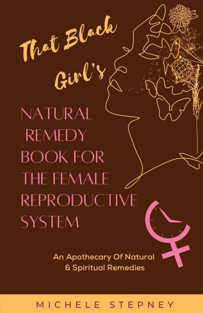 That Black Girl’s Natural Remedy Book For The Female Reproductive System