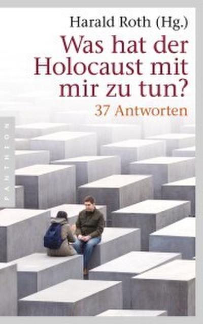 Was hat der Holocaust mit mir zu tun?
