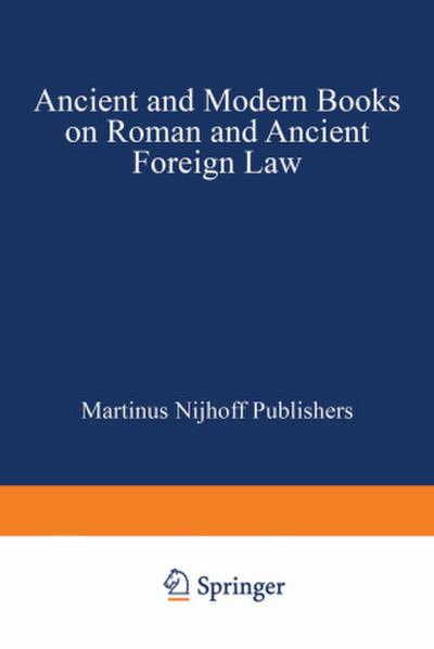 Ancient and Modern Books on Roman and Ancient Foreign Law