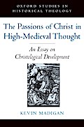 The Passions of Christ in High-Medieval Thought