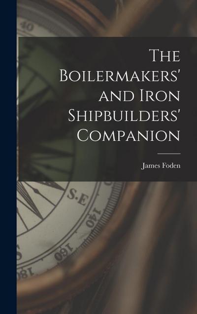 The Boilermakers’ and Iron Shipbuilders’ Companion
