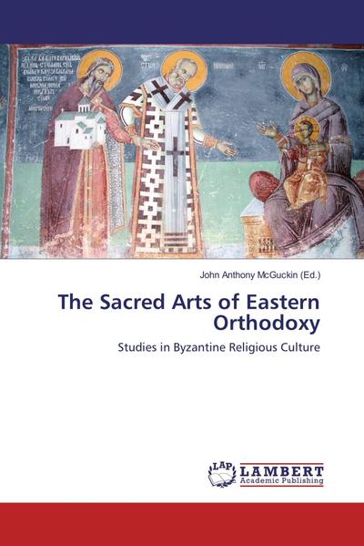 The Sacred Arts of Eastern Orthodoxy