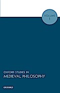 Oxford Studies in Medieval Philosophy, Volume 1