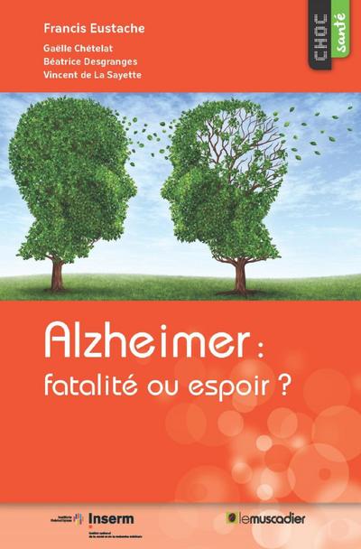 Alzheimer: fatalité ou espoir?