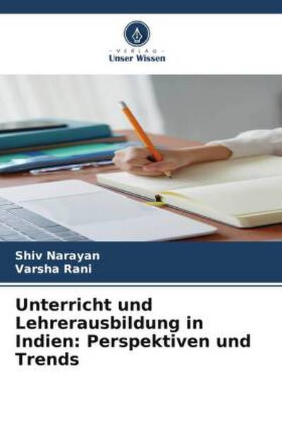 Unterricht und Lehrerausbildung in Indien: Perspektiven und Trends