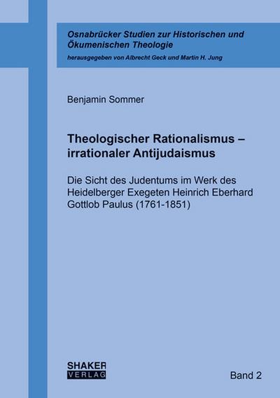 Theologischer Rationalismus - irrationaler Antijudaismus