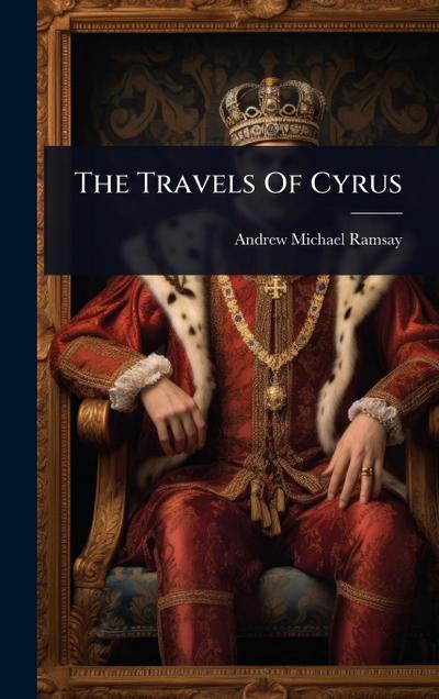 The Travels Of Cyrus