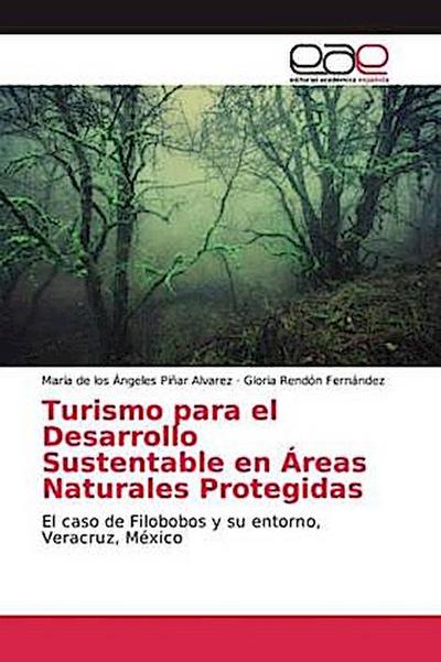 Turismo para el Desarrollo Sustentable en Áreas Naturales Protegidas