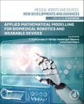 Applied Mathematical Modeling for Biomedical Robotics and Wearable Devices