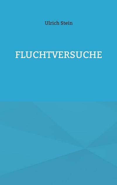 Fluchtversuche