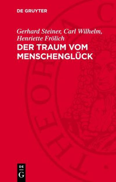 Der Traum vom Menschenglück