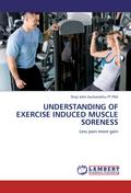 Understanding of exercise induced muscle soreness
