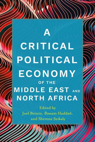 A Critical Political Economy of the Middle East and North Africa