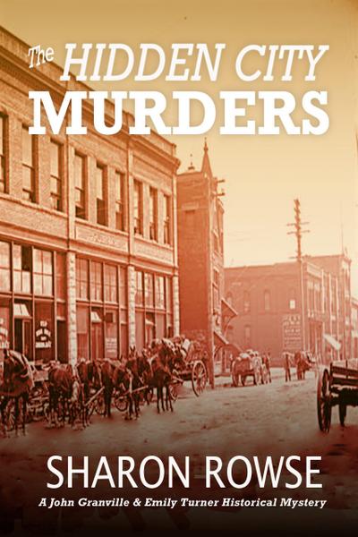 The Hidden City Murders (John Granville & Emily Turner Historical Mystery Series, #6)