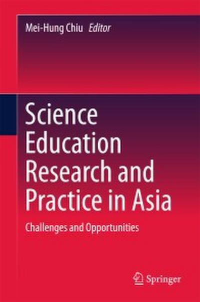Science Education Research and Practice in Asia