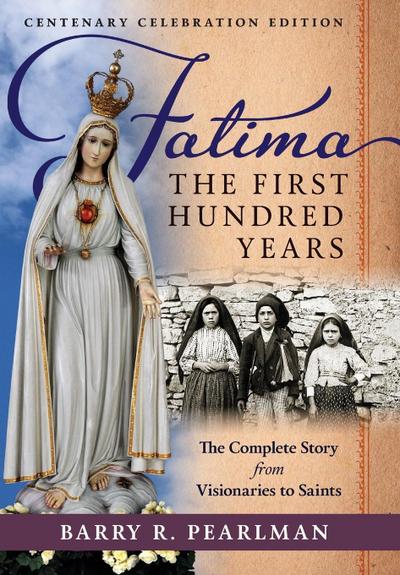 Fatima, the First Hundred Years