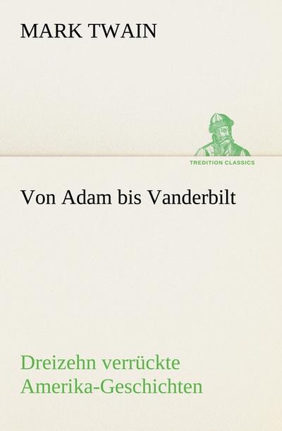 Von Adam bis Vanderbilt - Mark Twain