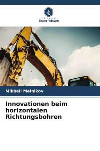 Innovationen beim horizontalen Richtungsbohren