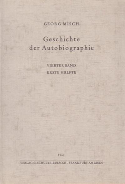 Geschichte der Autobiographie / Band 4: 1. Hälfte: Das Hochmittelalter in der Vollendung