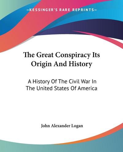 The Great Conspiracy Its Origin And History