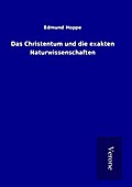 Das Christentum und die exakten Naturwissenschafte