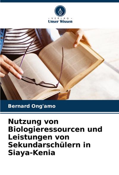 Nutzung von Biologieressourcen und Leistungen von Sekundarschülern in Siaya-Kenia