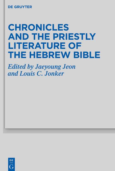 Chronicles and the Priestly Literature of the Hebrew Bible