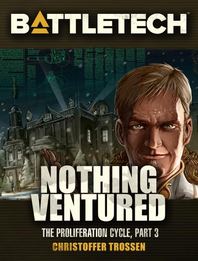 BattleTech: Nothing Ventured (Proliferation Cycle #3)