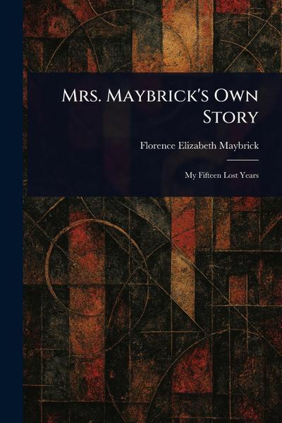 Mrs. Maybrick’s Own Story