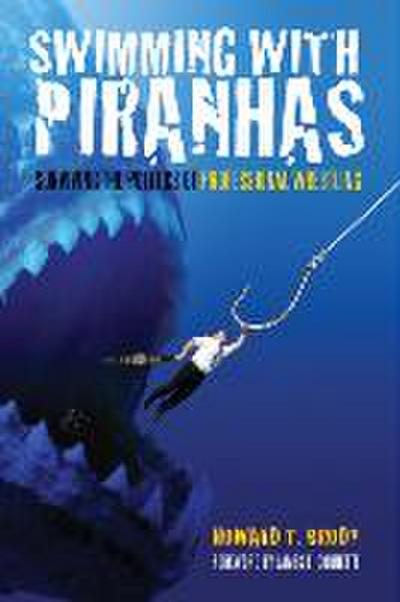 Swimming with Piranhas