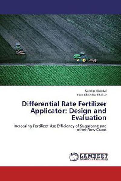 Differential Rate Fertilizer Applicator: Design and Evaluation
