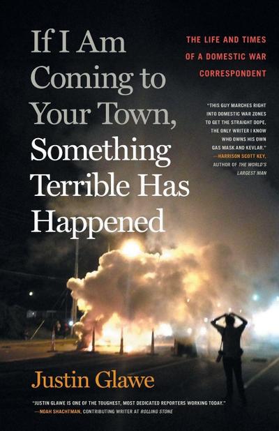 If I Am Coming to Your Town, Something Terrible Has Happened