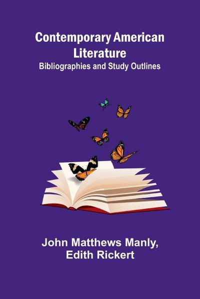Contemporary American Literature; Bibliographies and Study Outlines