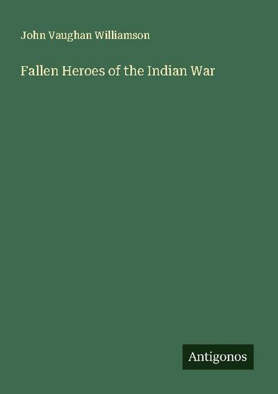 Fallen Heroes of the Indian War