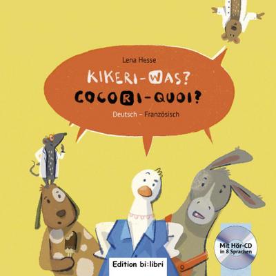 Kikeri – was? (Deutsch-Französisch): Zweisprachiges Kinderbuch mit mehrsprachiger Audio-CD (Kikeri ̶ was?)