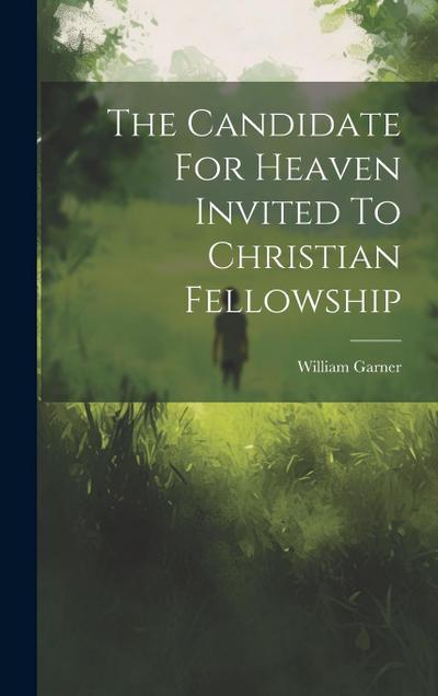 The Candidate For Heaven Invited To Christian Fellowship