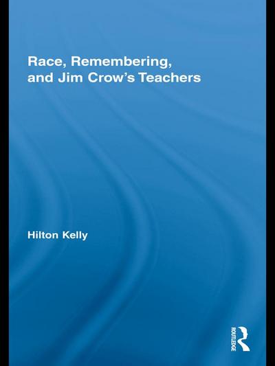 Race, Remembering, and Jim Crow’s Teachers