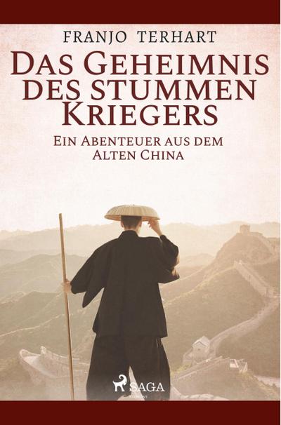 Das Geheimnis des stummen Kriegers - Ein Abenteuer aus dem alten China