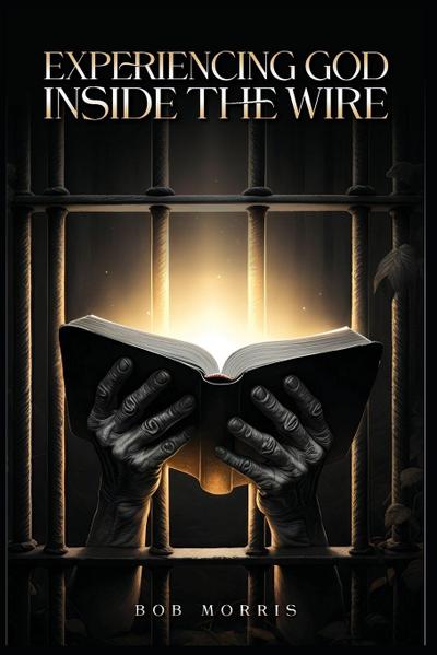 Experiencing God Inside the Wire