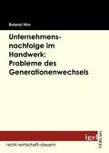 Unternehmensnachfolge im Handwerk: Probleme des Generationenwechsels