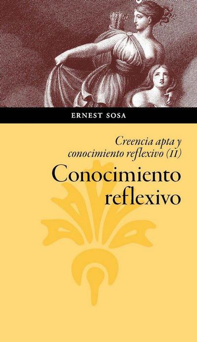 Conocimiento reflexivo : creencia apta y conocimiento reflexivo II