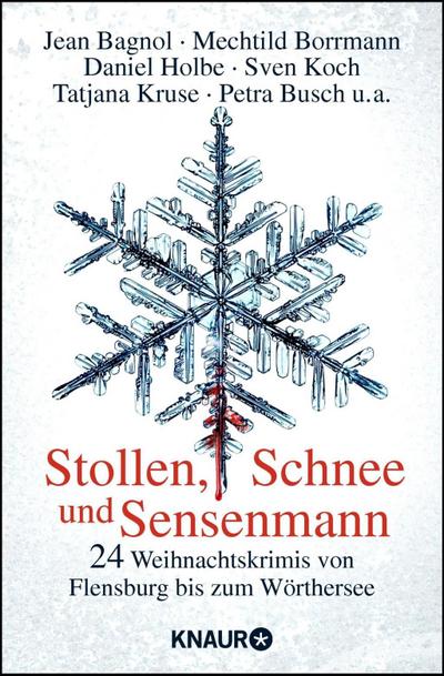 Stollen, Schnee und Sensenmann: 24 Weihnachtskrimis von Flensburg bis zum Wörthersee