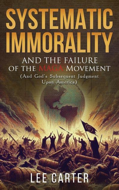 Systematic Immorality and the Failure of the MAGA Movement