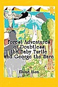 Forest Adventures of Doubtless the Baby Turtle and George the Hare