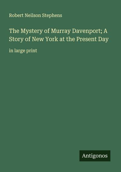 The Mystery of Murray Davenport; A Story of New York at the Present Day