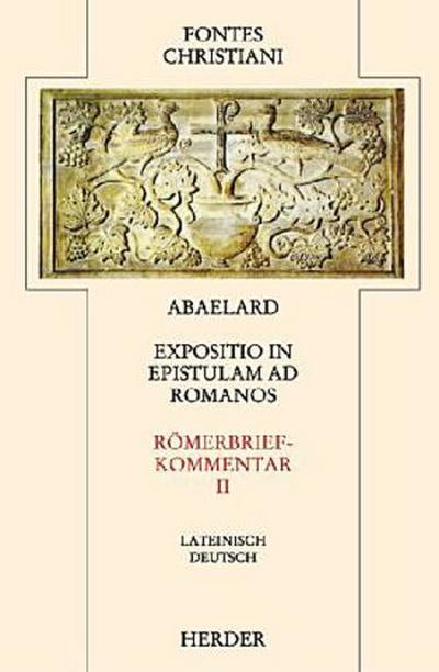 Fontes Christiani, 2. Folge Römerbriefkommentar. Expositio in epistolam ad Romanos. Tl.2